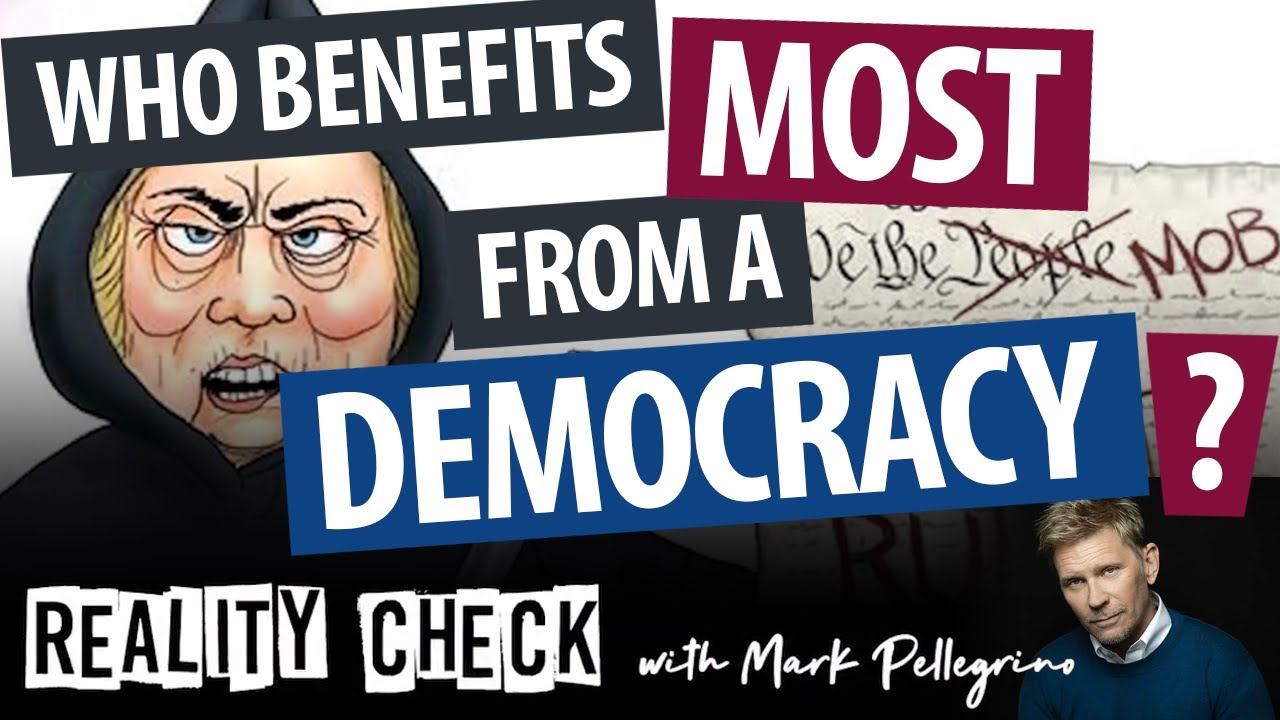 Who benefits MOST from a democracy? #realitycheck #government #politics