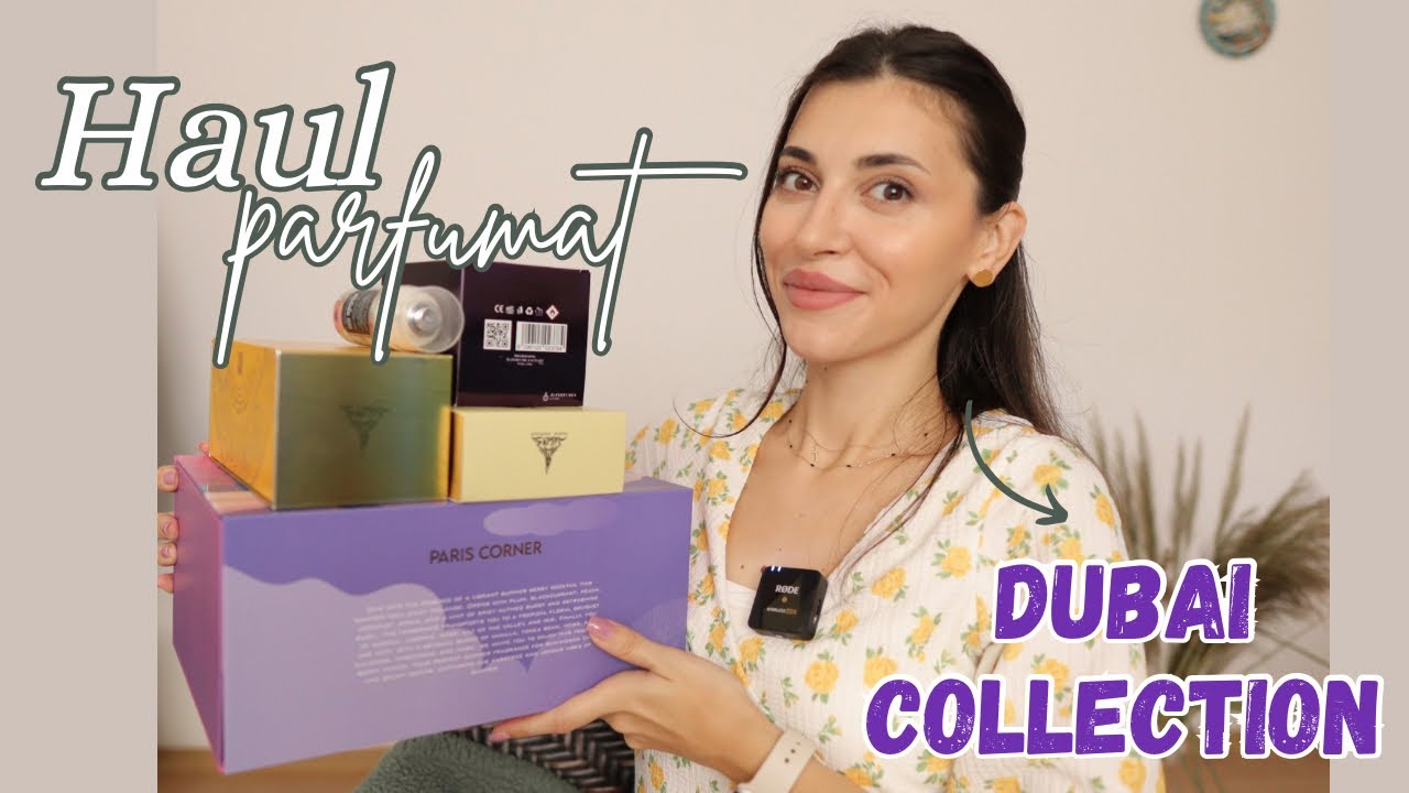 Haul Dubai Collection // Impresionata pana la lacrimi!!!! Ceva uimitor🥹