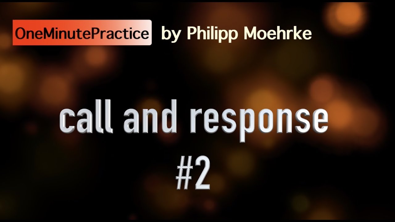OneMinutePractice - call and response #2