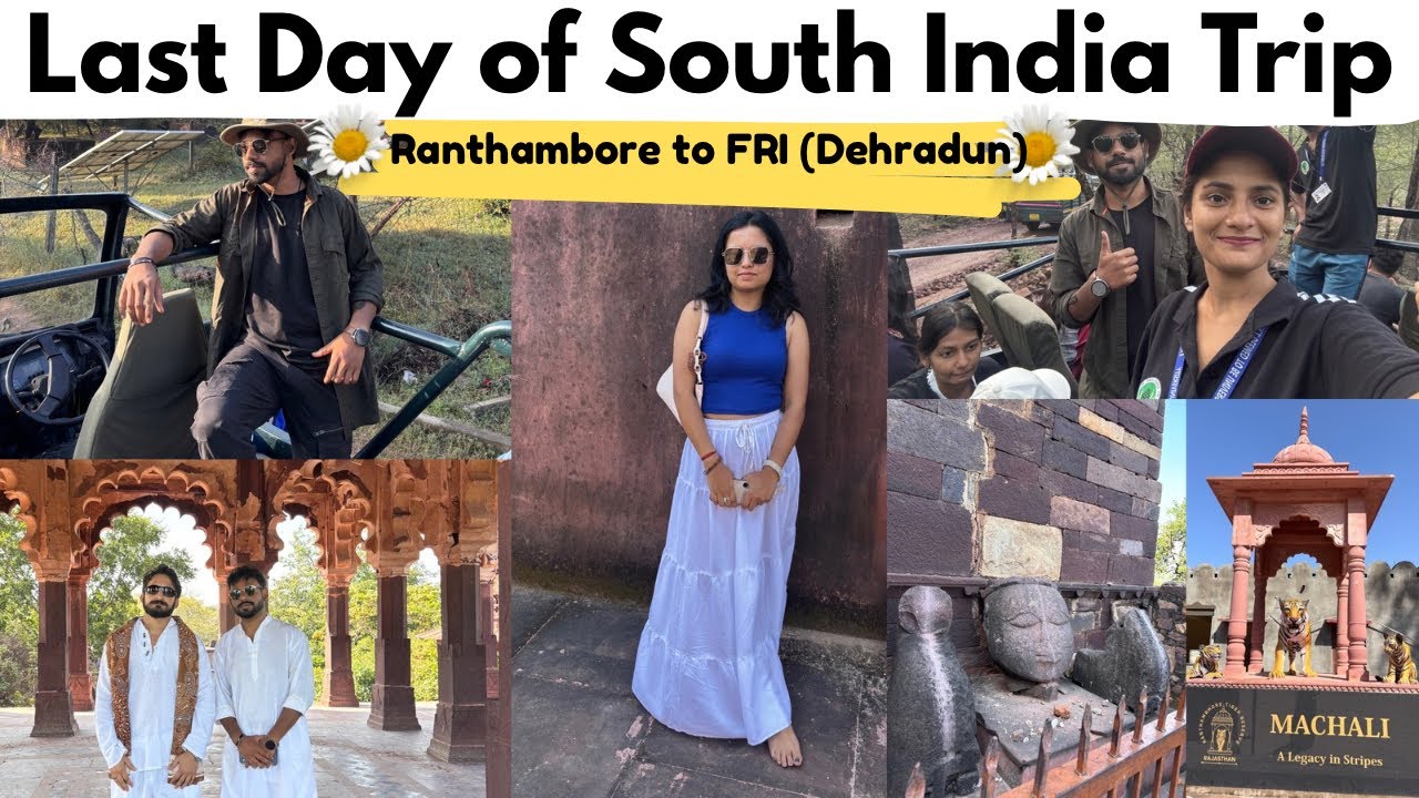 Day 19 South Trip❣️|Royal Experience in Ranthambhor♥️|College Trip to South India✨