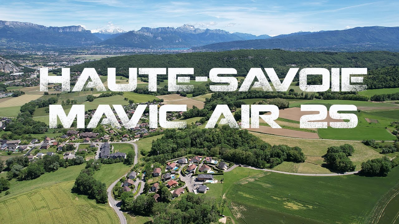 Mavic Air 2S - La Haute-Savoie - 29 mai 2025