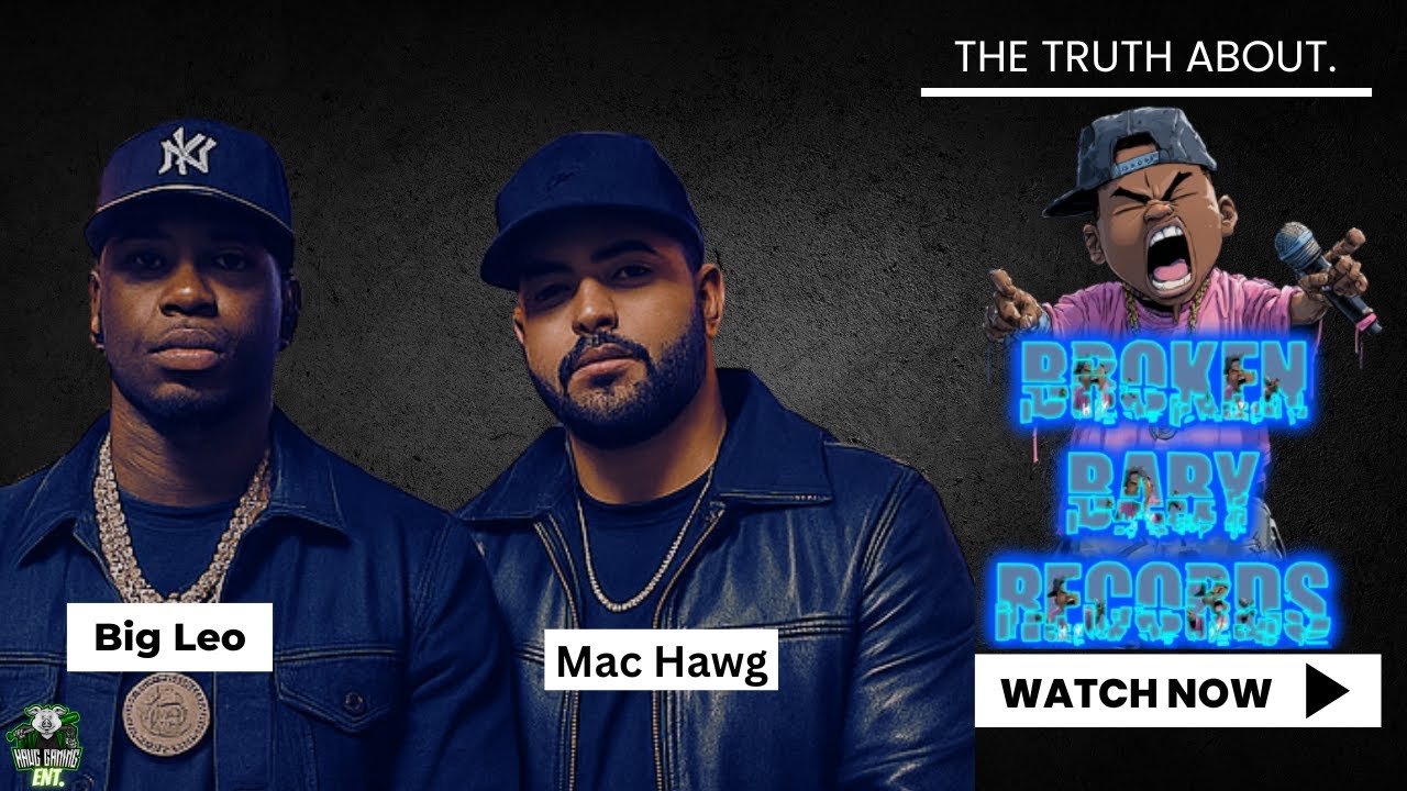 🎙️ Big Leo & Mac Hawg – The Vision of Broken Baby Records