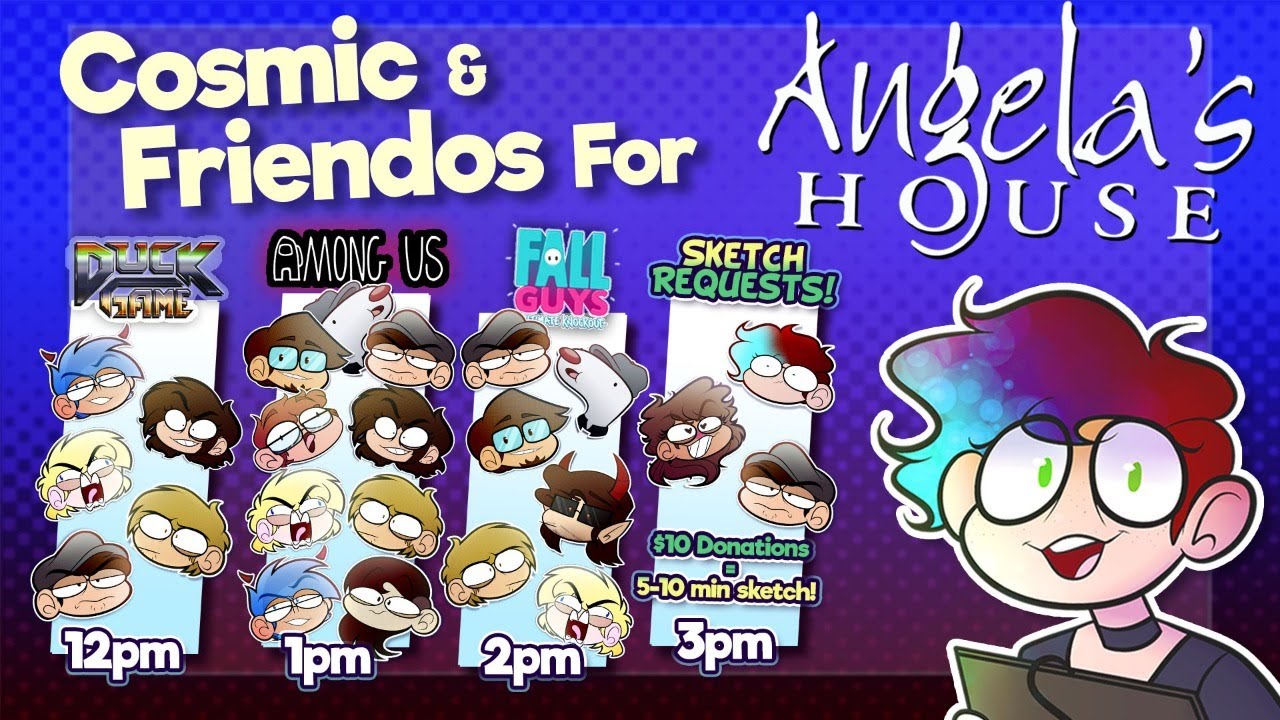 Cosmic & Friendos For Angela's House! (CHARITY STREAM - LINK BELOW)