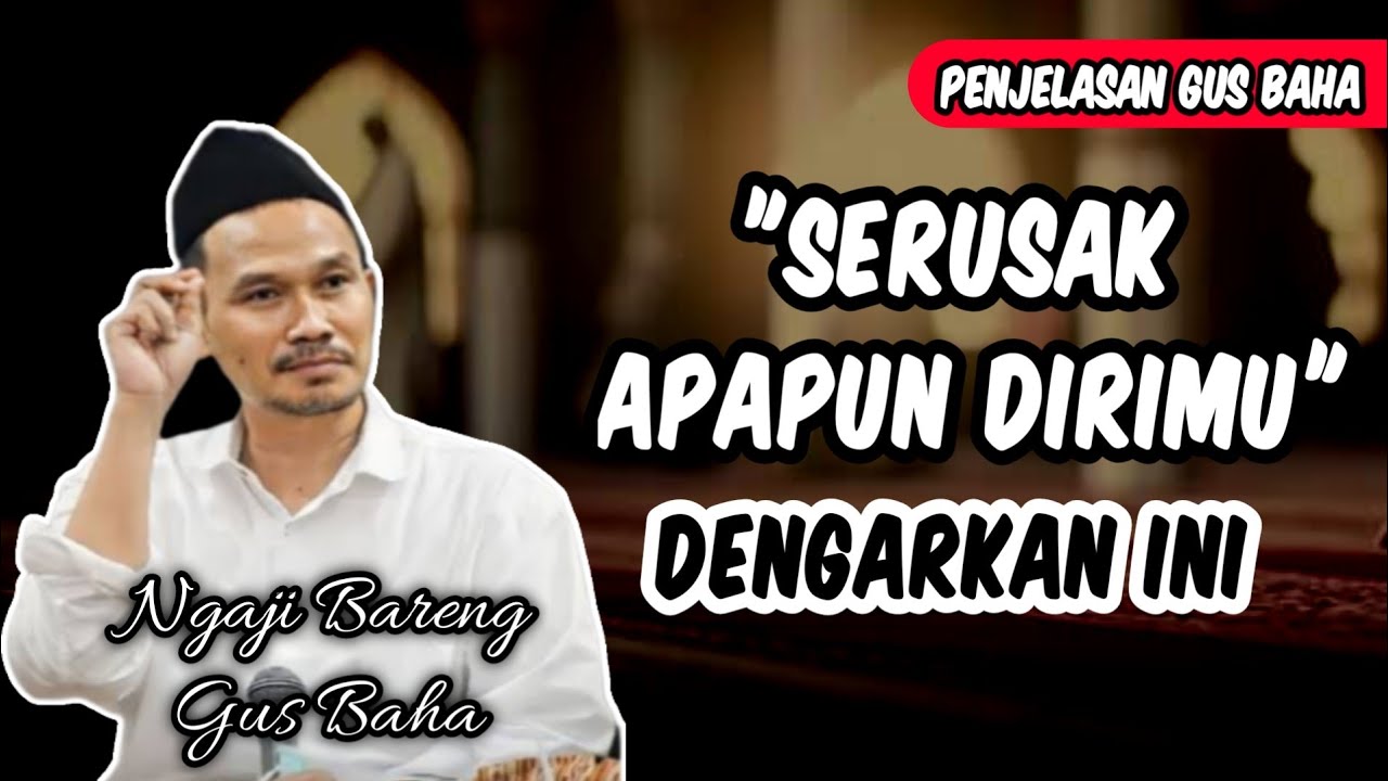 Serusak Apapun Dirimu, Dengarkan Ini‼️Gus Baha