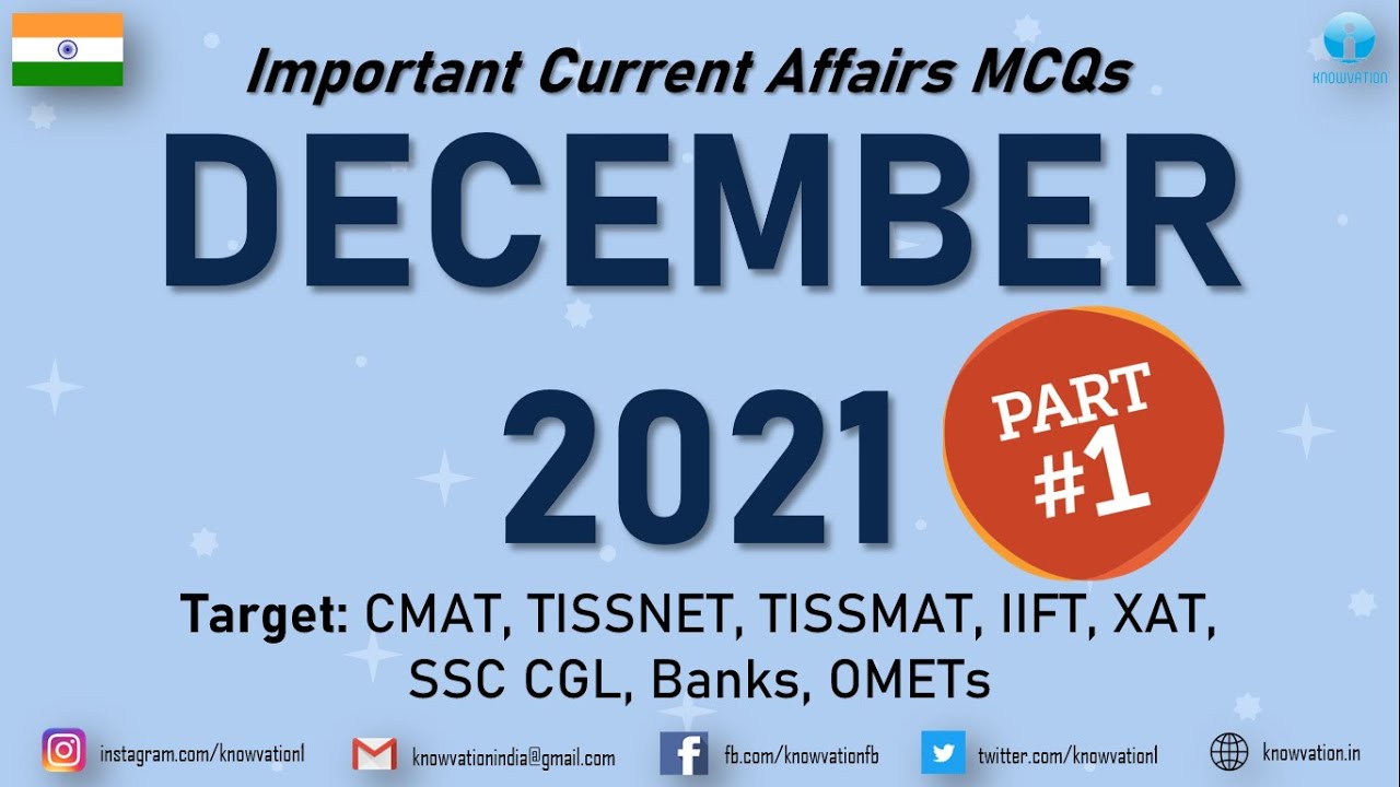 Current Affairs Questions for DECEMBER 2021 | PART-1 | G.K MCQs | XAT, IIFT, TISSNET, CMAT, Banks