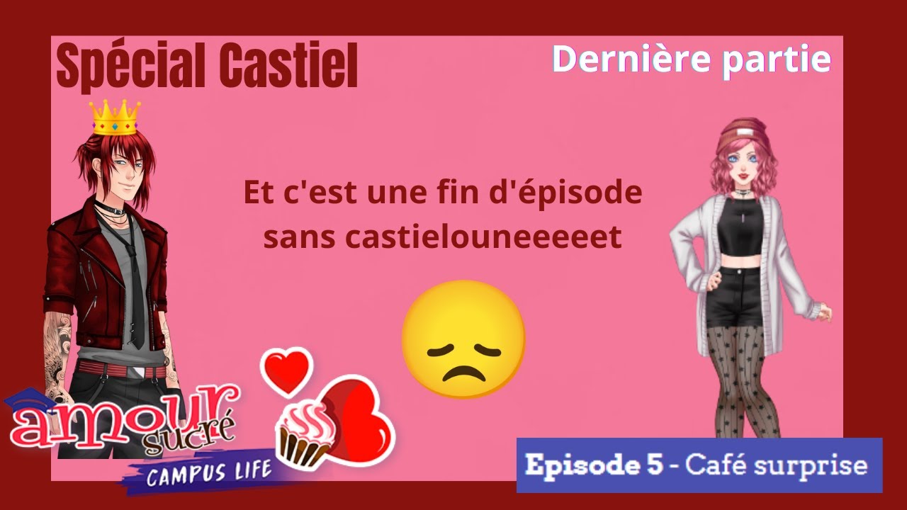 🧁 A.S Campus Life - Episode 5 : Café surprise - Dernière partie - Spécial Castiel 🧁