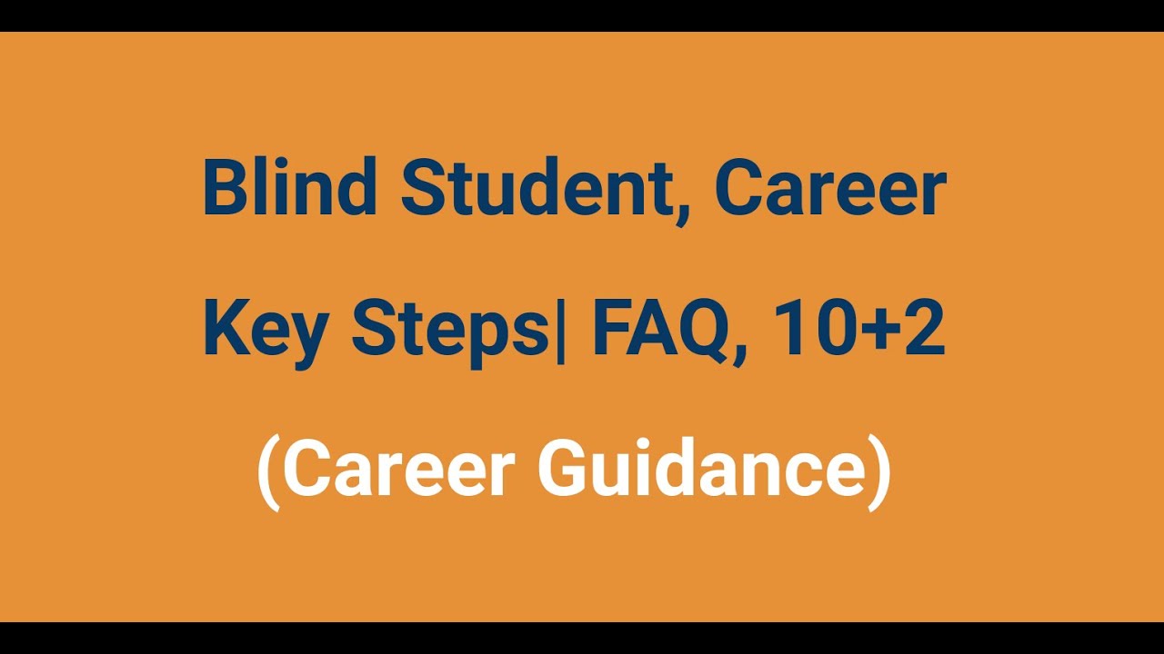 Blind Student, Best Career Path | Reservation, University, Tests | Career Guidance, FAQ 10+2