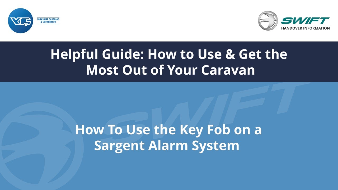 How Do I Use The Key Fob on My Sargent Alarm | Swift Caravan Handover Guides