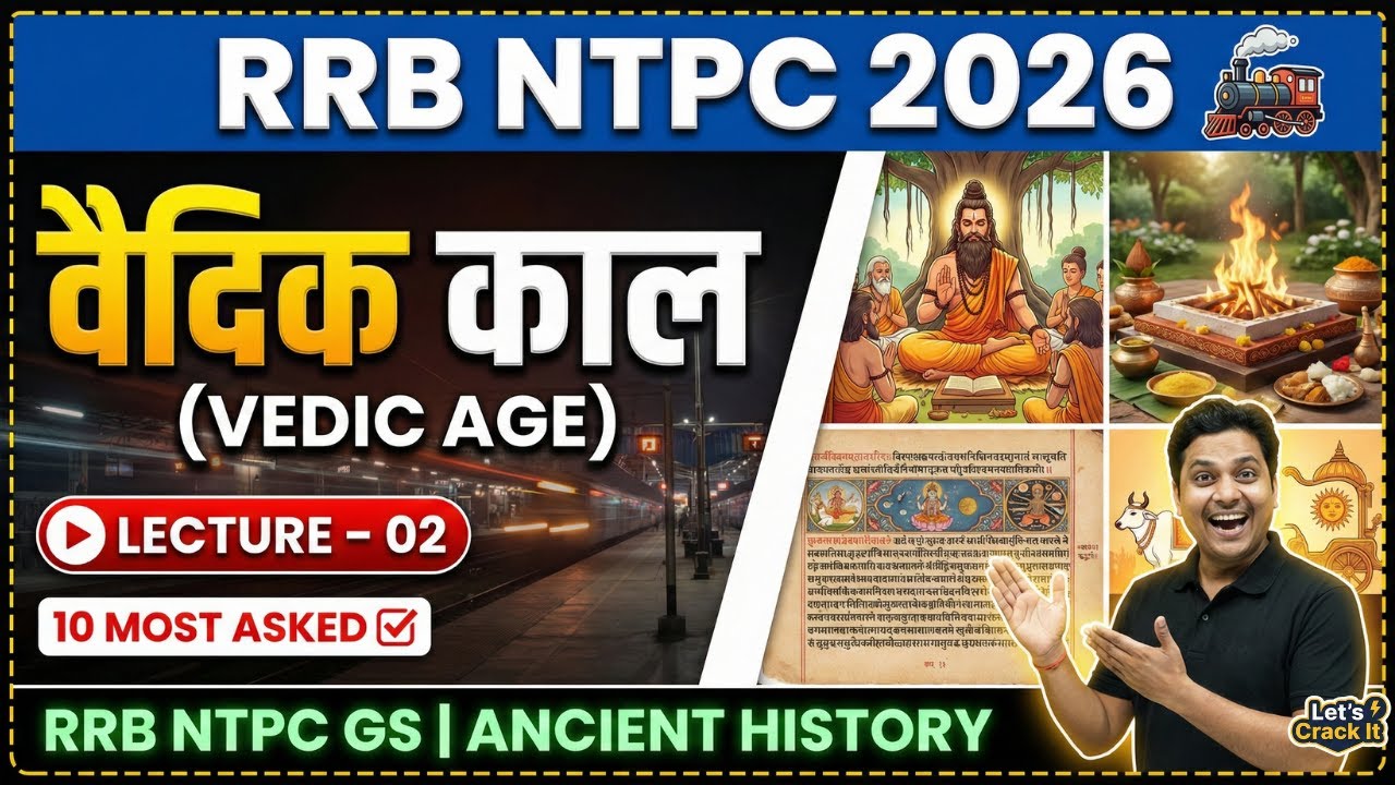 RRB NTPC 2026 | GS CLASSES ✅ | LECTURE – 02 | ANCIENT HISTORY: वैदिक काल (Vedic Age) | PYQ + Traps