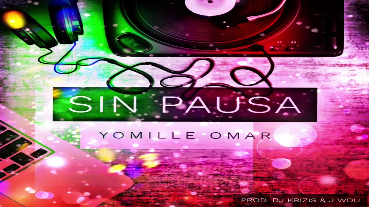 Sin Pausa - Yomille Omar Prod. J Wou