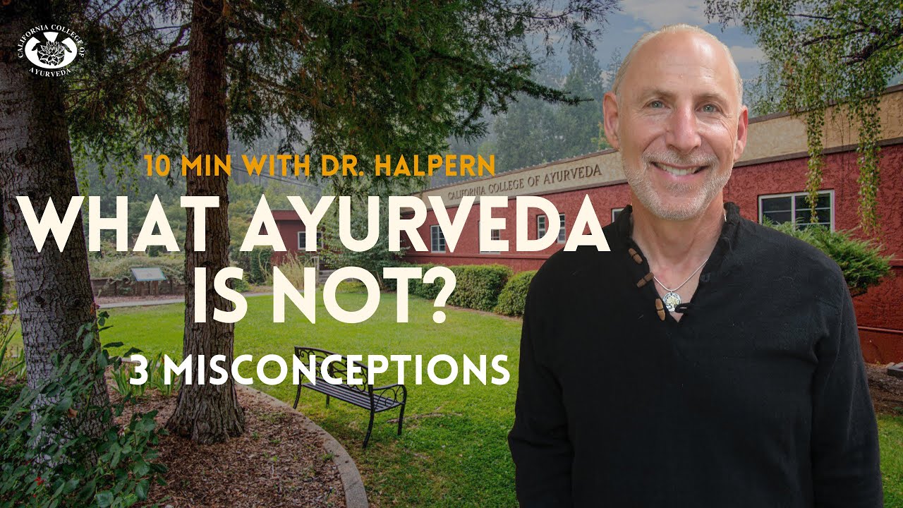 What Ayurveda Is Not? | 3 Misconceptions | 10 Minutes with Dr. Marc Halpern