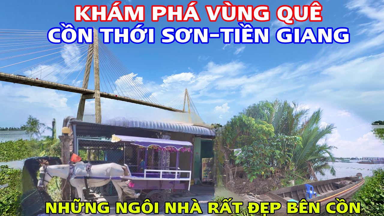 Khám Phá Cuộc Sống Của Bà Con Bên Cồn Thới Sơn Tỉnh Tiền Giang