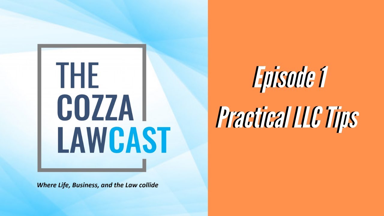 The Cozza Lawcast Ep  1 - Practical LLC Tips You NEED to KNOW!