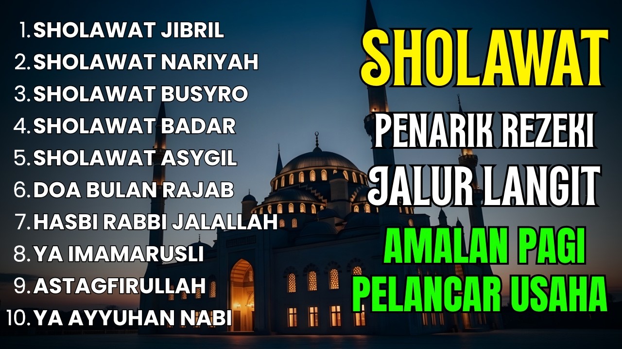 SHOLAWAT NABI PENARIK REZEKI JALUR LANGIT - Amalan Pagi Pelancar Usaha| Sholawat Jibril Mustajab