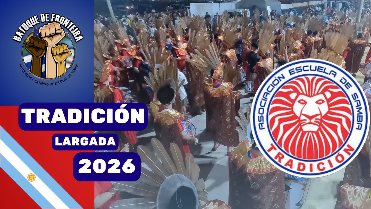 TRADICIÓN 2026 | LARGADA - DESFILE 2026 | SAMBA AO VIVO