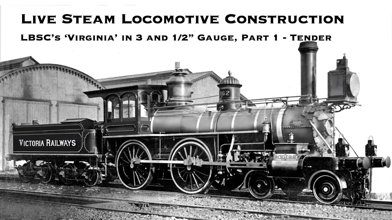 Building a Live Steam Locomotive - 'Virginia' as Designed by LBSC - Part 1 Tender