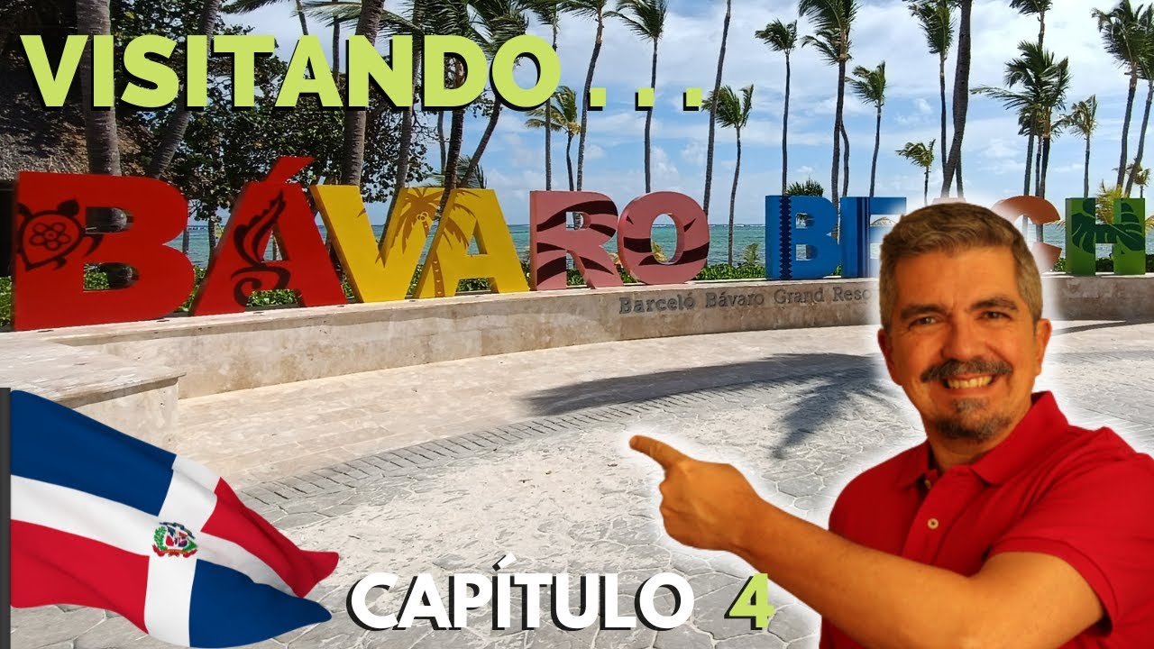 Visitando BARCELÓ BÁVARO BEACH | Punta Cana | República Dominicana | CAPITULO 04 😃👍🇩🇴