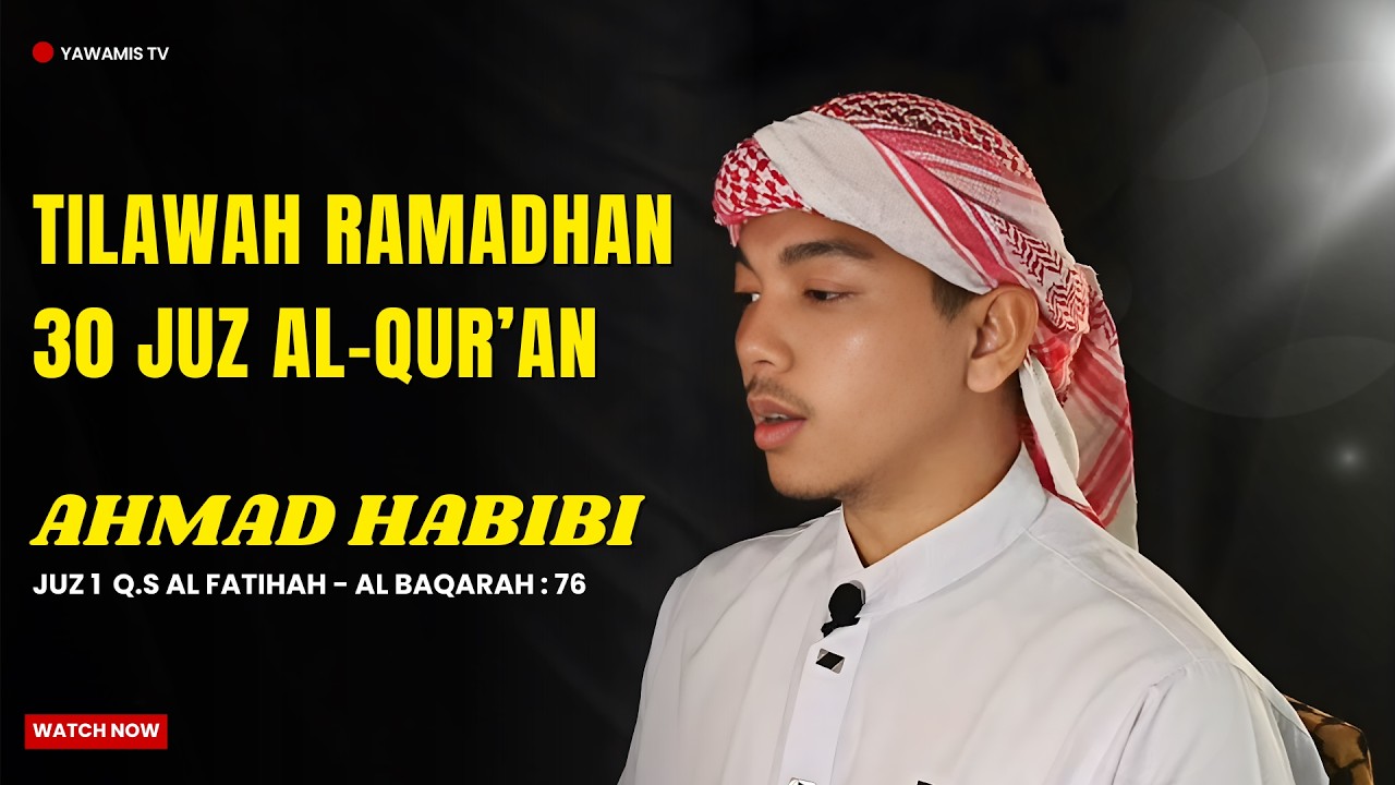 Tilawah Juz 1 Q.S Al Fatihah - Al-Baqarah : 76 [Ahmad Habibi] | Santri Beasiswa 30 Juz YAWAMIS