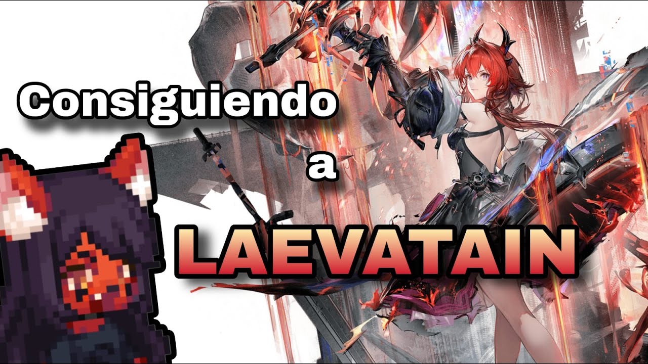 INVOCANDO a LAEVATAIN (y porque) - 05/02/2026 || Arknights Endfield