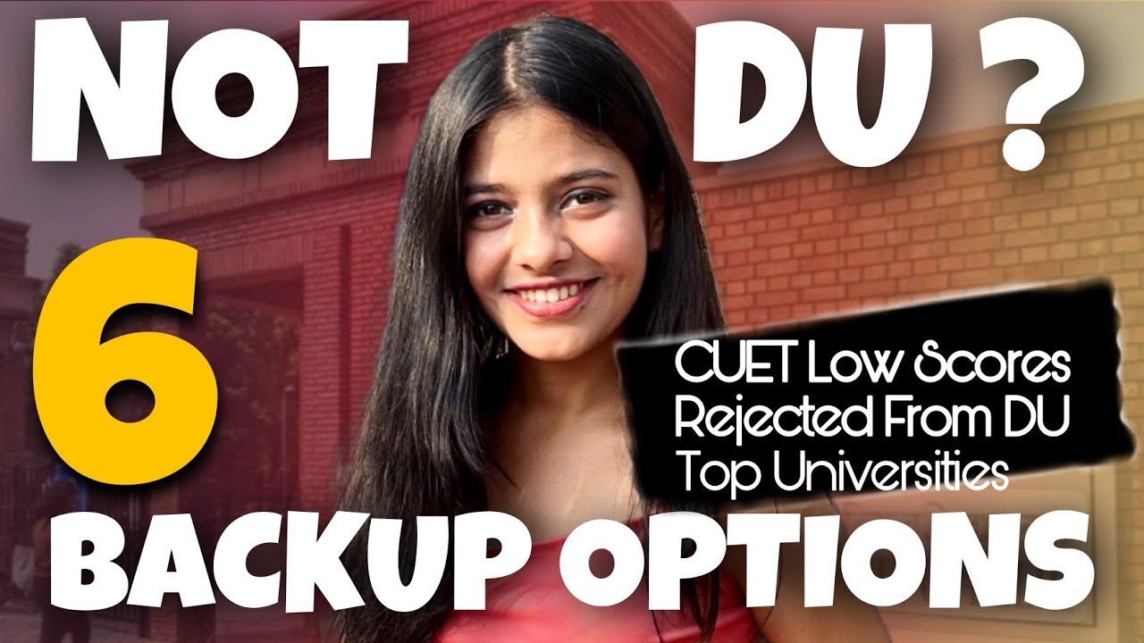 DU Backup Plan | What if I Don't Get Admission in DU in 2023? Top Colleges in India | Low CUET Score