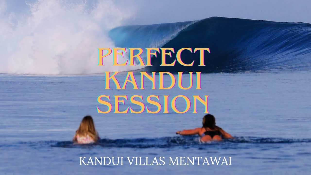SURFING MENTAWAI PERFECT KANDUI SESSION