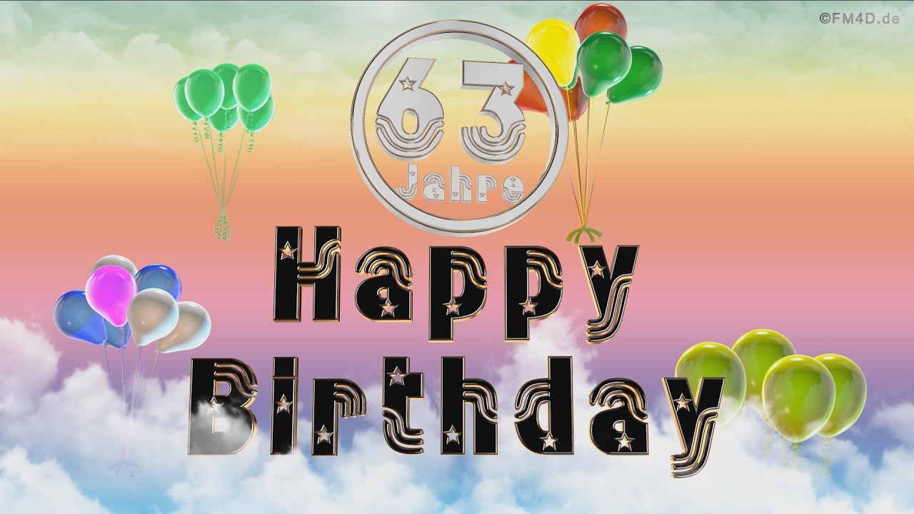 Happy Birthday 63 Jahre Geburtstag Video 63 Jahre Happy Birthday to You