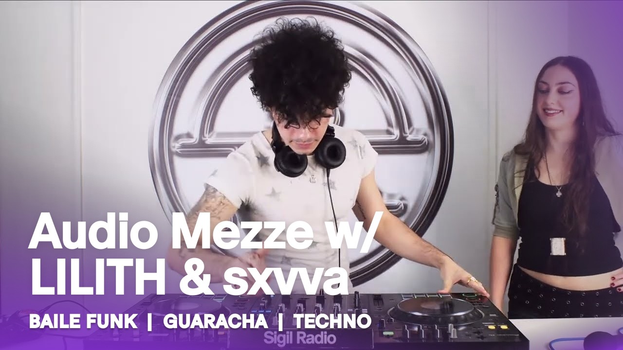 Audio Mezze w/ LILITH & sxvva | Baile funk, Guaracha & Techno DJ Mix @ Sigil Radio