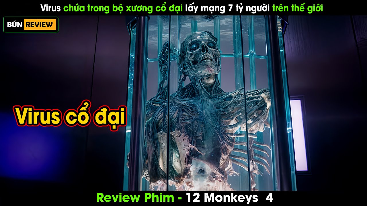 Virus chứa trong bộ xương cổ đại xóa sổ 7 tỷ người - Review phim 12 Monkeys