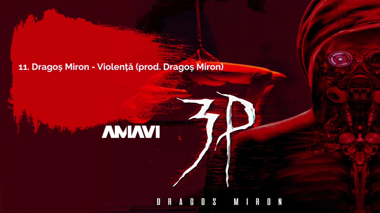 11. Dragos Miron - Violenta (prod. AMAVI)