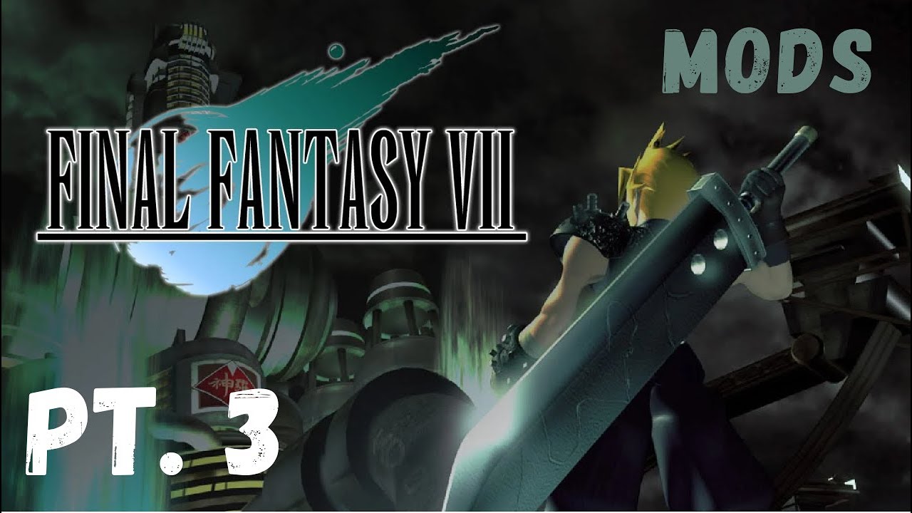 Final Fantasy VII PS1 Modded| pt. 3
