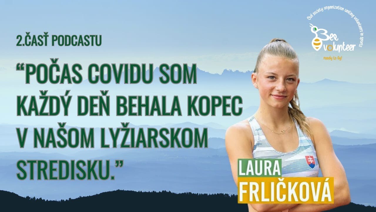 ,,Počas covidu som každý deň behala kopec v našom lyžiarskom stredisku.“ Laura Frličková