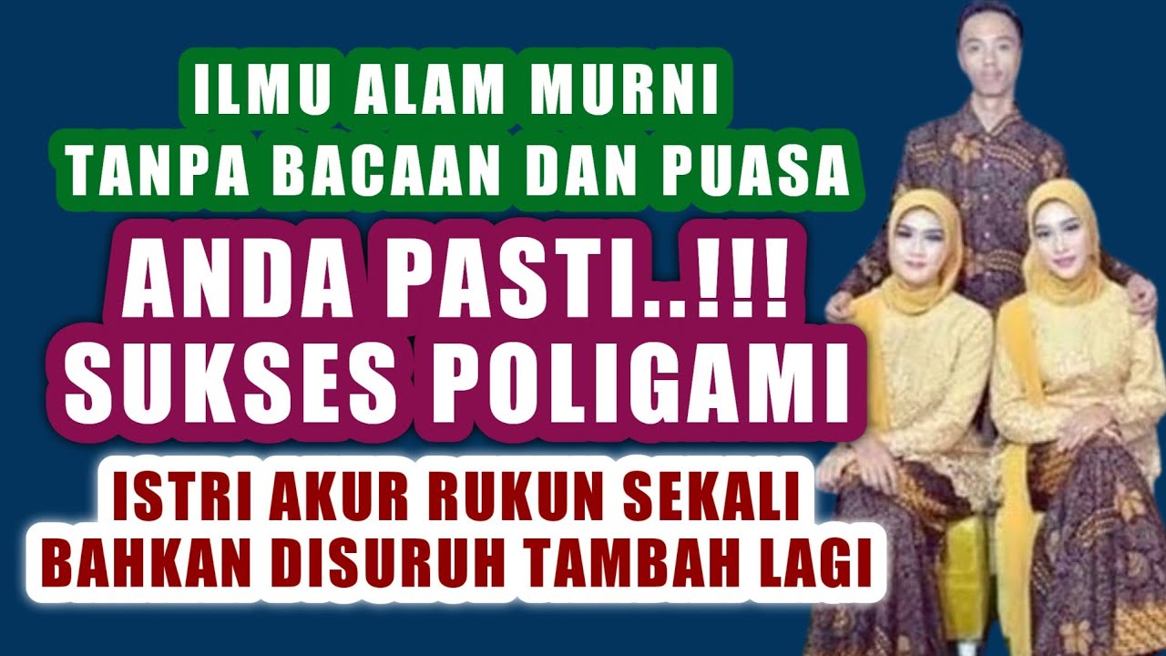 POLIGAMI 4 ISTRI AKUR | Tips Poligami Sukses