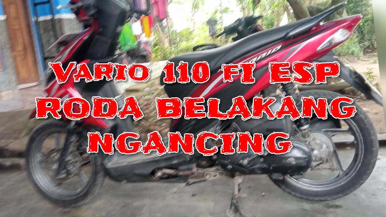 Penyebab Vario 110 fi esp 2019 , Roda belakang Seret / ngancing...