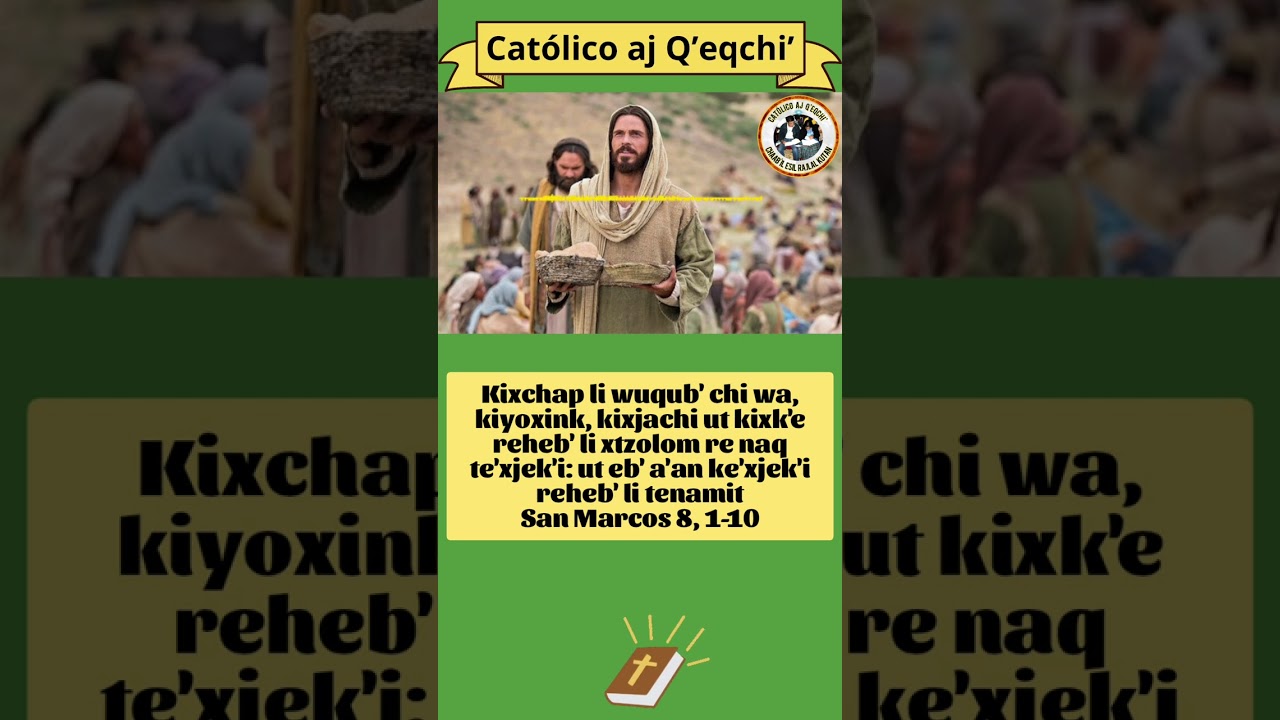 San Marcos 8, 1-10. Evangelio en Q'eqchi'. Sábado 14 de febrero 2026.