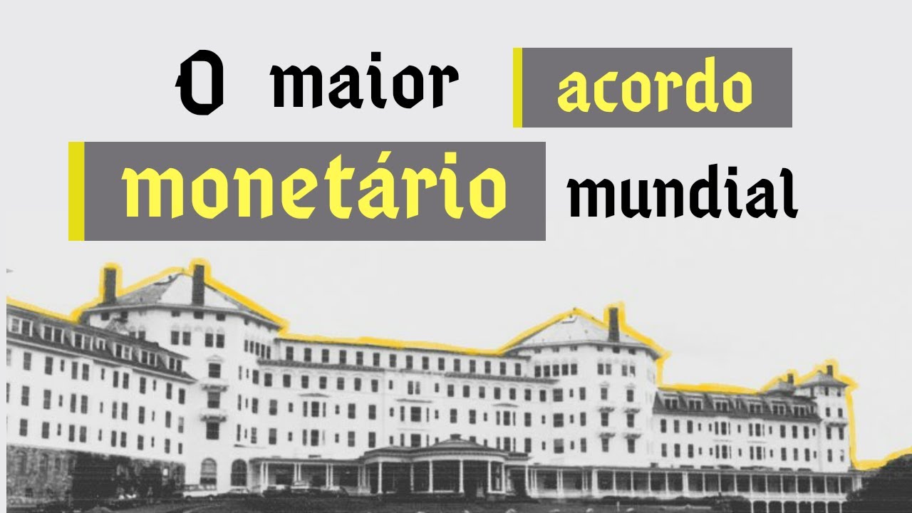 O acordo de Bretton Woods