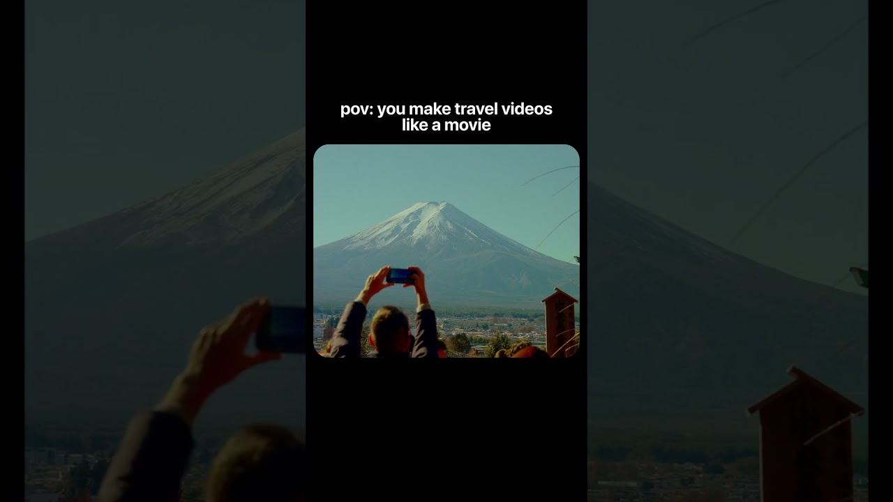 pov: you make travel videos like a movie 