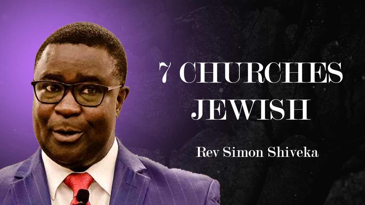 Why The Seven Churches Of Revelation Is Jewish - Rev. Simon Shiveka