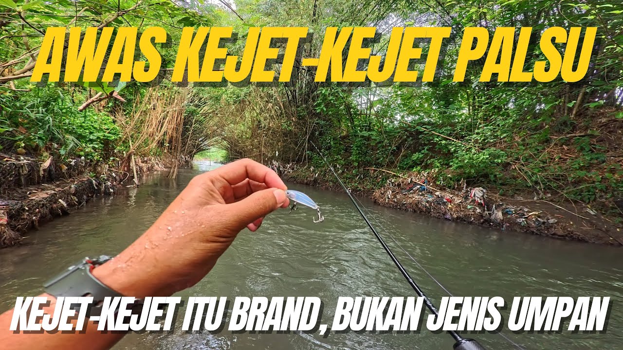 JANGAN SALAH PAHAM || UMPAN KEJET-KEJET ITU BRAND || BUKAN JENIS LURE 😄🙏 Casting Hampala Arus Deras