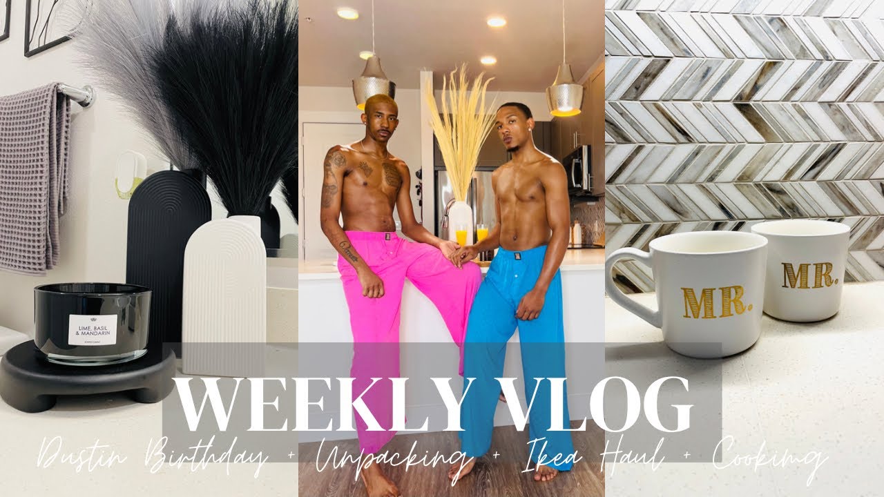 Weekly Vlog| Dustin Bday + Unpacking + Ikea Hual + Taking Pics In SAVAGE X FENTY |Dustin & Rhobert|