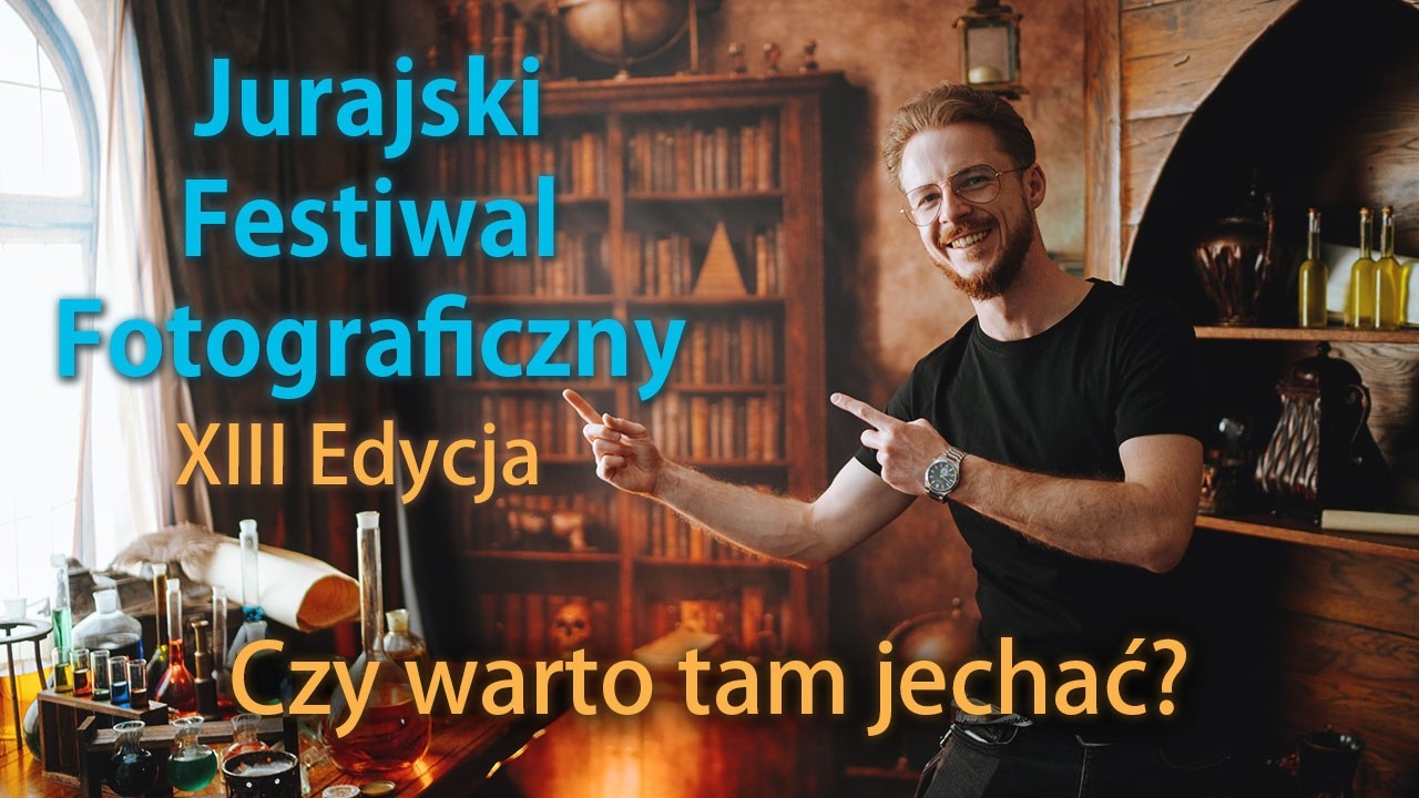 Byłem na Jurajskim Festiwalu Fotograficznym – musisz to zobaczyć!
