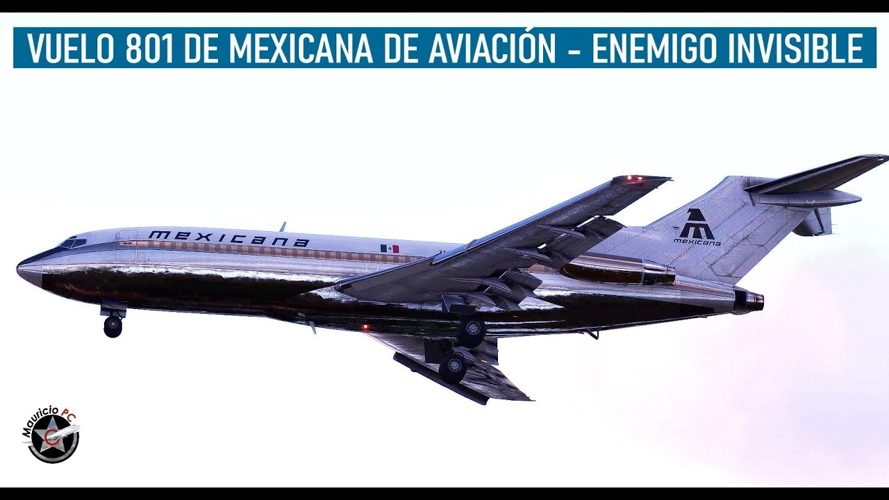 El Avión Que Enfrentó Un Enemigo Invisible - Mexicana 801