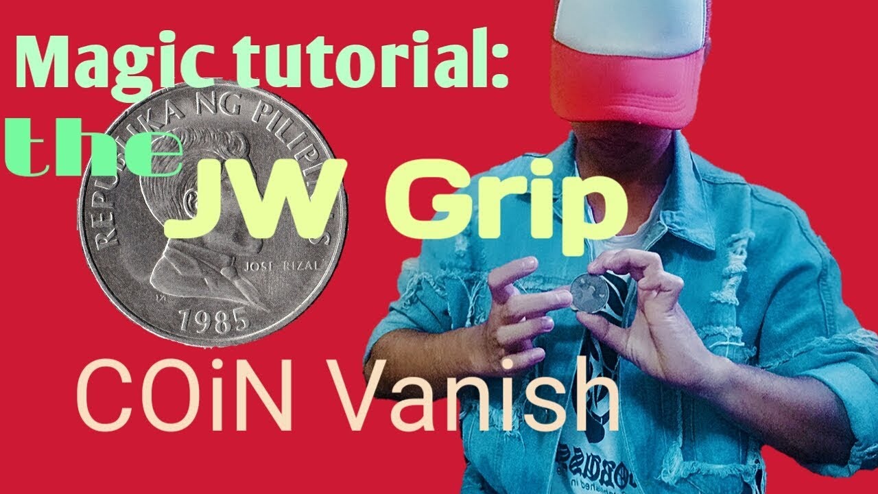 Magic Tutorial: The JW Grip Coin Vanish