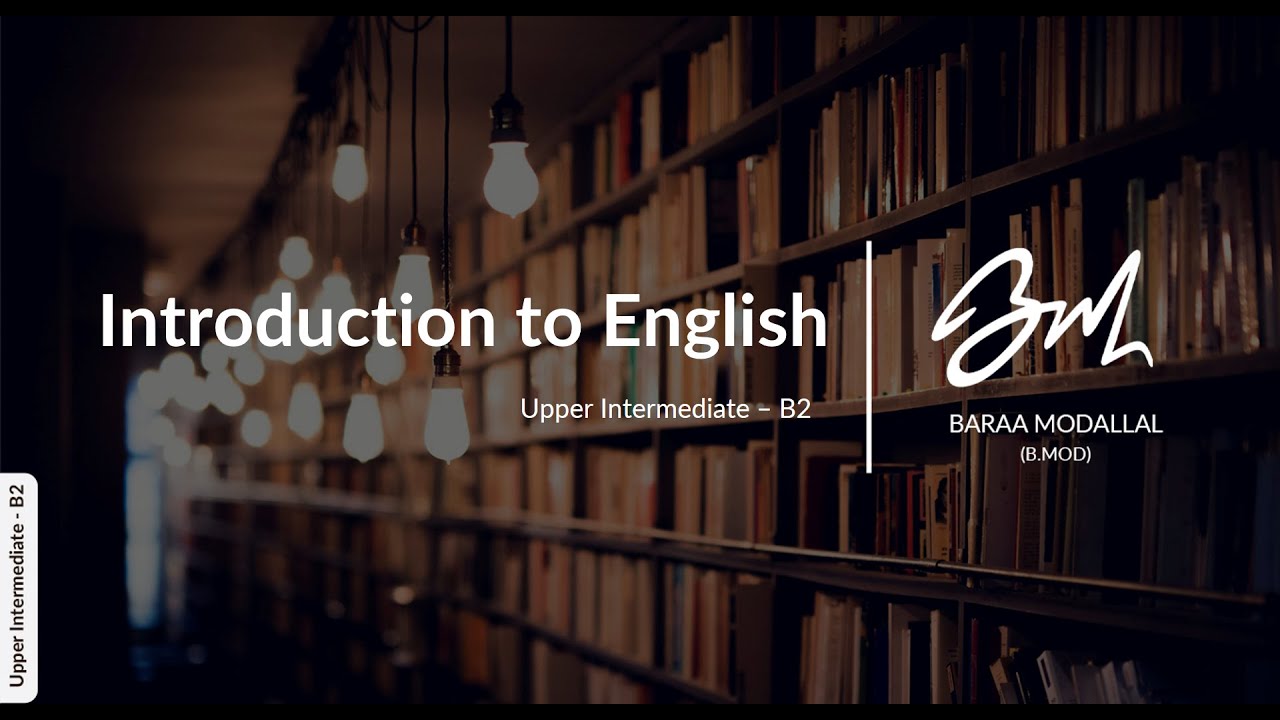 Introduction to English B2 - Baraa Modallal