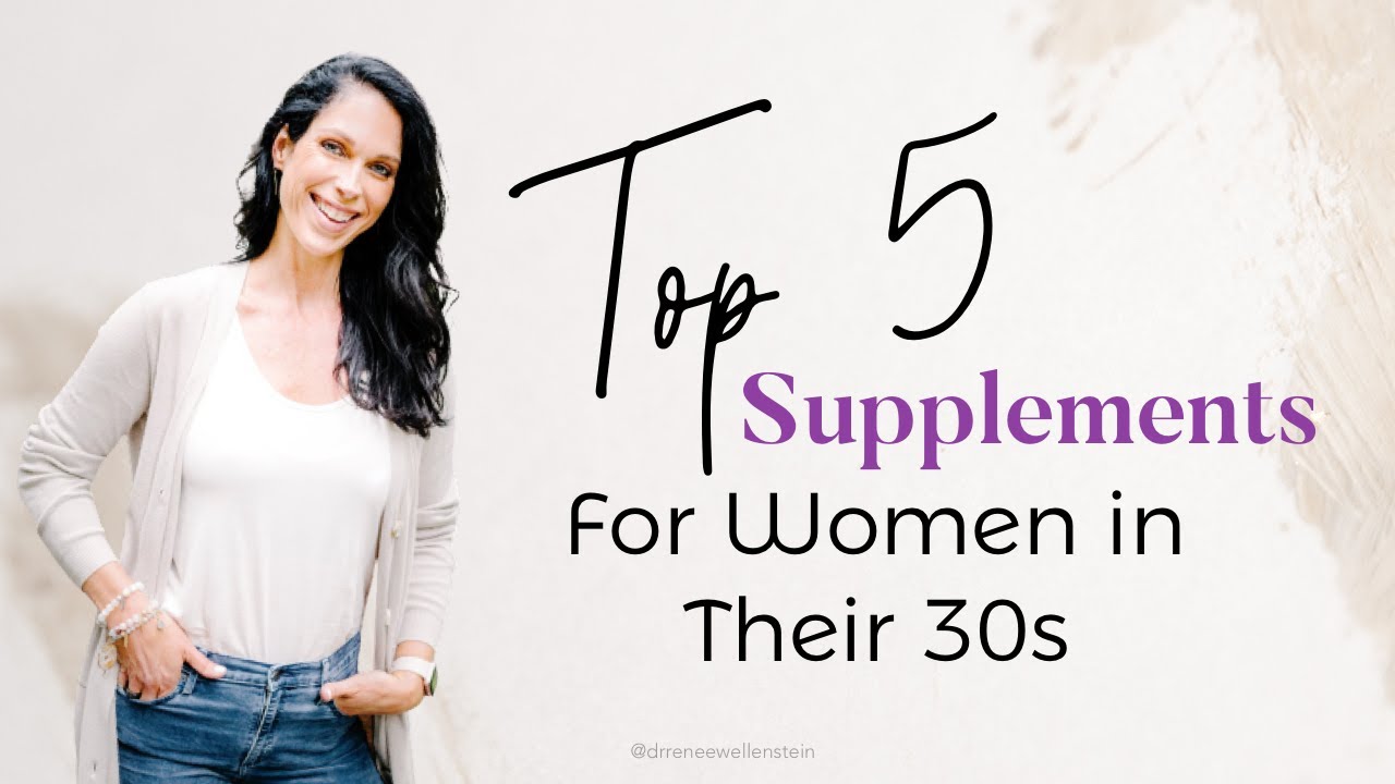 My Top Supplements for Women In Their 30s and Why