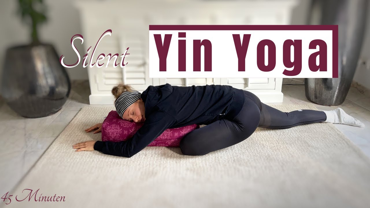 ✨Silent Yin Yoga ✨| Entspannung und Ruhe finden | 45 Minuten