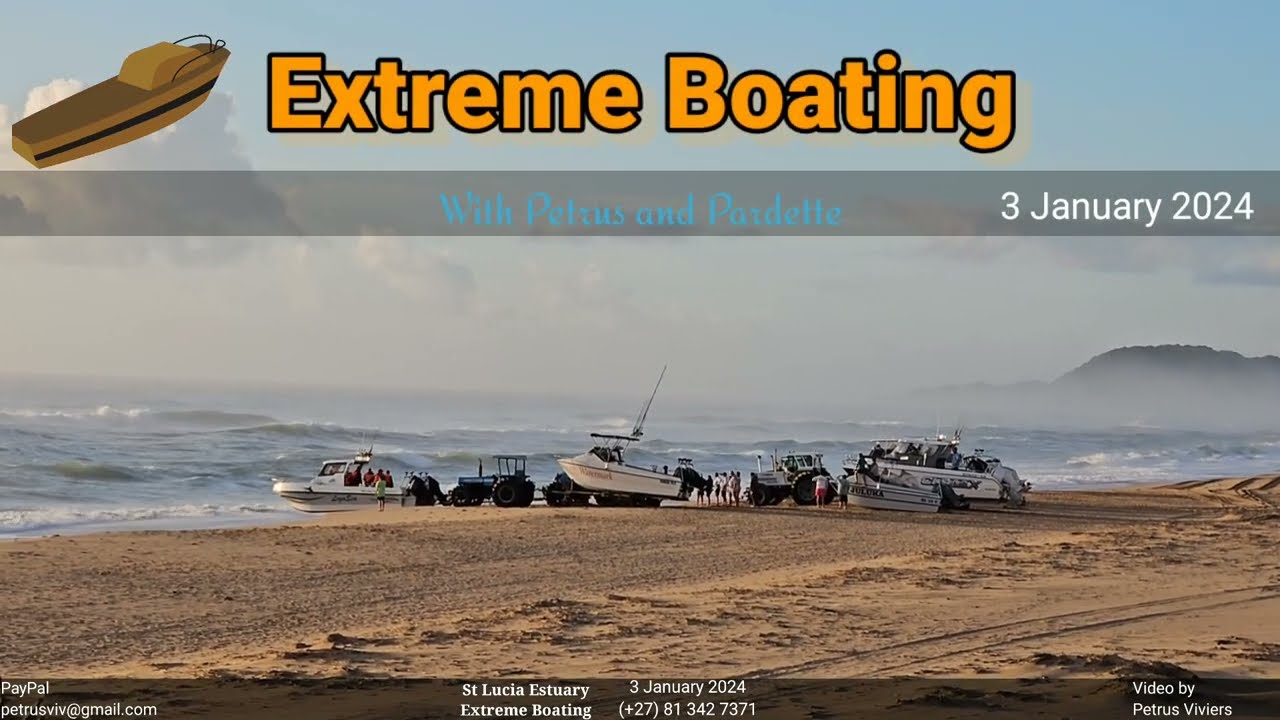 Extreme Boating - 3 January 2024 - Two Cameras Two Launch Sites (Boat Zone Isimangaliso)