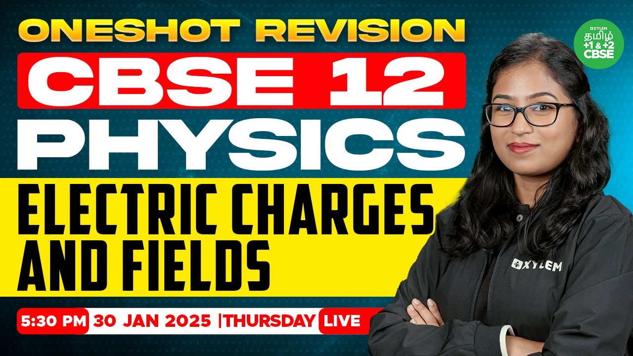 🤗ONE SHOT Revision : Electric Charges And Fields (Physics) | Shobika maam  | Xylem Tamil