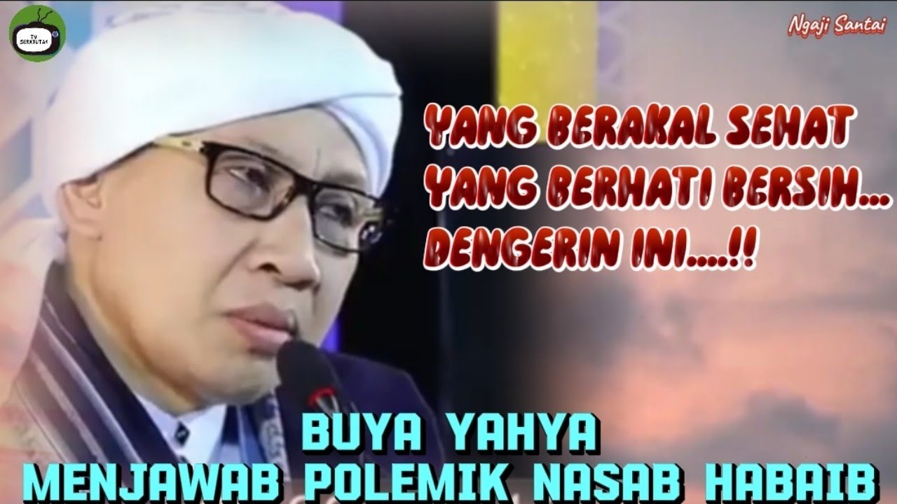 TEGASSS & JELASSS...‼️BUYA YAHYA Menjawab Polemik Nasab Habaib