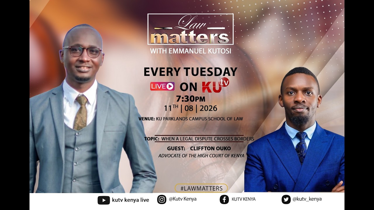 Law Matters | When a Legal Dispute Crosses Borders with Advocate Clifton Ouko | KU TV Live