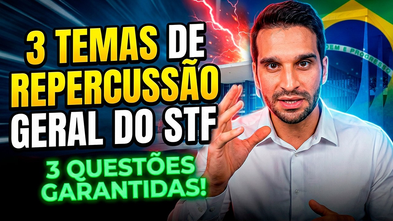 Repercussão Geral no STF: 3 Julgados Recentes Que Serão Cobrados em Prova.